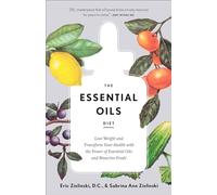 The Essential Oils Diet: Lose Weight and Transform Your Health with the Power of Essential Oils and Bioactive Foods