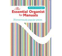 The Essential Organist For Manuals