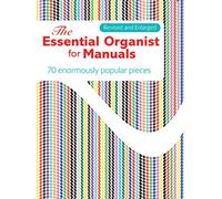 The Essential Organist For Manuals