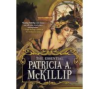 The Essential Patricia A. Mckillip