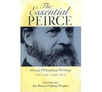 The Essential Peirce: Selected Philosophical Writings, 1893-1913