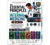 The Essential Principles of Internal Medicine 2026 - With 20 QR Video Tutorials: Complete USMLE / ABIM / MRCP Board Review: 517-Page Textbook of Evidence-Based Practice with SPRINT, ISCHEMIA, DAPA-CKD