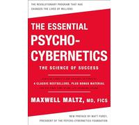 The Essential Psycho-Cybernetics