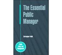 The Essential Public Manager, Public Policy and Management Series Christopher Pollitt (Auteur)
