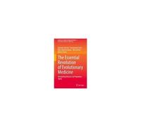 The Essential Revolution Of Evolutionary Medicine