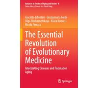 The Essential Revolution of Evolutionary Medicine: Interpreting Diseases and Population Aging