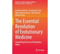 The Essential Revolution of Evolutionary Medicine: Interpreting Diseases and Population Aging