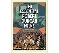 The Essential Robert Duncan Milne: Stories by the Lost Pioneer of Science Fiction
