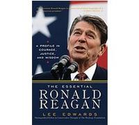 The Essential Ronald Reagan Lee Edwards (Auteur)
