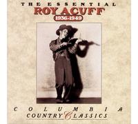 The Essential Roy Acuff - 1936-1949: Columbia Country Classics by unknown (2008-02-01)