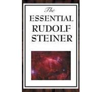 The Essential Rudolf Steiner