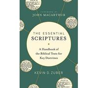 The Essential Scriptures: A Handbook of the Biblical Texts for Key Doctrines