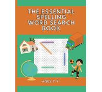 The Essential Spelling Word Search Book For Kids Aged 7-9 years (UK English edition): 50 word search puzzles to help children learn key spelling words