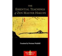 The Essential Teachings of Zen Master Hakuin: A Translation of the Sokko-roku Kaien-fusetsu