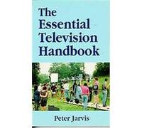 The Essential Television Handbook Peter Jarvis (Auteur)