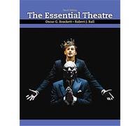 The Essential Theatre Oscar Gross Brockett, Robert J. Ball (Auteur)