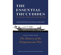The Essential Thucydides: On Justice, Power, and Human Nature