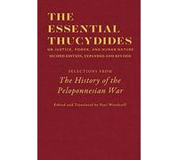 The Essential Thucydides: On Justice, Power, And Human Nature