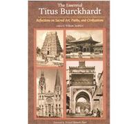 The Essential Titus Burckhardt, The Library of Perennial Philosophy Titus Burckhardt, William Stoddart (Auteur)