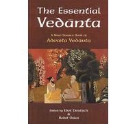 The Essential Vedanta: A New Source Book Of Advaita Vedanta