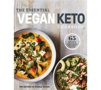 The Essential Vegan Keto Cookbook: 65 Healthy & Delicious Plant-Based Ketogenic Recipes: A Keto Diet Cookbook