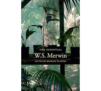The Essential W. S. Merwin