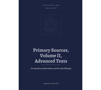 The Essential Way: Primary Sources, Vol. II: Advanced Texts - the Yoga Sutras with Vyasa, Kashmir Shaivism, and Non-Dual Philosophy