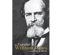 The Essential William James by Edited by John R Shook Edited by John R Shook (Auteur)