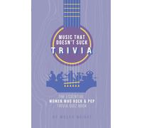 The Essential Women Who Rock & Pop Trivia Quiz Book
