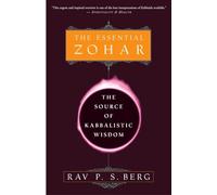 Rav P. S. Berg – The Essential Zohar – The Source of Kabbalistic Wisdom