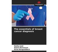 The Essentials Of Breast Cancer Diagnosis