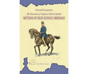 The Essentials of Captain Charles Raabe's Method of High School Dressage