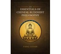 The Essentials Of Chinese Buddhist Philosophy (Volume Ii)