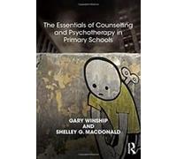 The Essentials Of Counselling And Psychotherapy In Primary Schools