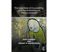 The Essentials Of Counselling And Psychotherapy In Primary Schools