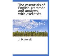 The Essentials Of English Grammar And Analysis, With Exercises