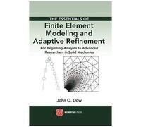 The Essentials Of Finite Element Modeling And Adaptive Refinement