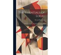 The Essentials Of Logic: Being Ten Lectures On Judgment And Inference