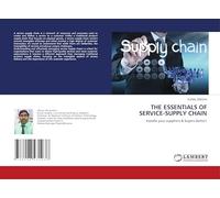 THE ESSENTIALS OF SERVICE-SUPPLY CHAIN: Handle your suppliers & buyers better!