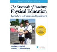 The Essentials of Teaching Physical Education by Stephen A. MitchellJennifer WaltonFisette Inconnu (Auteur)