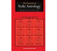 The Essentials Of Vedic Astrology