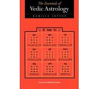 The Essentials Of Vedic Astrology