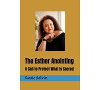 The Esther Anointing: A Call to Protect What Is Sacred