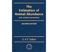The Estimation of Animal Abundance and Related Parameters G.A.F. Seber (Auteur)