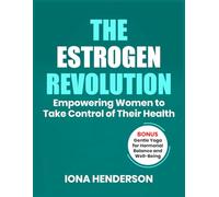 The Estrogen Revolution: Empowering Women to Take Control of Their Health