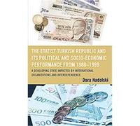 The Etatist Turkish Republic and Its Political a Socio-Economic Performance from 1980-1999 Dora Nadolski (Auteur)