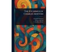 The Etchings Of Charles Meryon