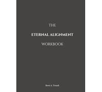 THE ETERNAL ALIGNMENT WORKBOOK: A Christian Life Planning Workbook: Build Your Eternal Life Plan With Purpose