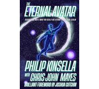 The Eternal Avatar: Discovering Who & What You Really Are Beyond the Material Realm