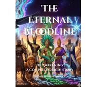The Eternal Bloodline: The Awakening: A Complete Origin Story